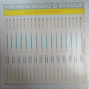 Disco de Vinil Premeditando o Breqaue - o Melhor dos Iguais Interprete Premeditando o Breqiue (1985) [usado]