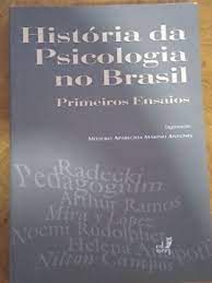 Livro História da Psicologia no Brasil: Primeiros Ensaios Autor Antunes, Mitsuko Aparecida Makino (2004) [usado]