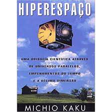 Livro Hiperespaço: Uma Odisséia Científica Através de Universos Paralelos, Empenamentos do Tempo e a Décima Dimensão Autor Kaku, Michio (2000) [usado]