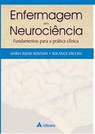 Livro Enfermagem em Neurociência : Fundamentos para a Prática Clínica Autor Koizumi, Maria Sumie e Solange Diccini (2006) [usado]