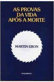 Livro as Provas da Vida após a Morte Autor Ebon, Martin (1977) [usado]