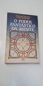Livro o Poder Fantástico da Mente Autor Tourinho , Nazareno e Carlos Imbassahy [usado]