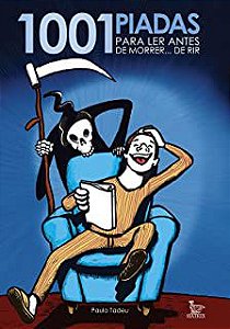 Livro 1001 Piadas para Ler Antes de Morrer... de Rir Autor Tadeu, Paulo (2010) [usado]