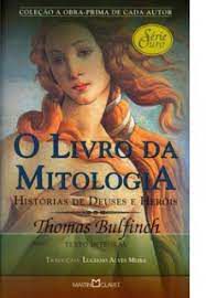 Livro o Livro da Mitologia: Histórias de Deuses e Heróis Autor Bulfinch, Thomas (2006) [usado]