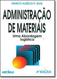 Livro Administração de Materiais: Uma Abordagem Logística Autor Dias, Marco Aurélio P. (1993) [usado]