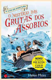 Livro o Mistério das Grutas dos Assobios - a Ilha da Aventura Autor Moss, Helen (2013) [usado]