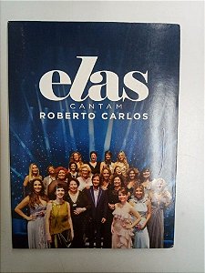 Dvd Roberto Carlos - Elas Cantam Roberto Carlos Editora Monique Gardenberg [usado]
