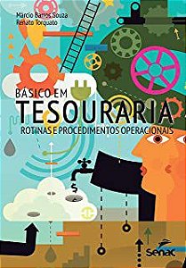 Livro Básico em Tesouraria: Rotinas e Procedimentos Operacionais Autor Souza, Márcio Barros e Renato Torquato (2016) [usado]