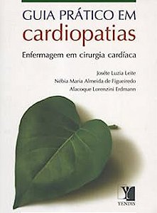 Livro Guia Prático em Cardiopatias- Enfermagem em Cirurgia Cardíaca Autor Leite, Joséte Luzia (2007) [usado]