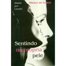 Livro Sentindo na Própria Pele Autor Castro, Mônica de (2008) [usado]