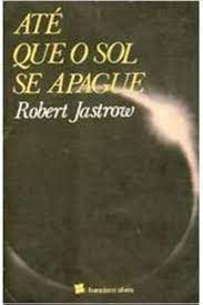 Livro até que o Sol Se Apague Autor Jastrw, Robert (1980) [usado]