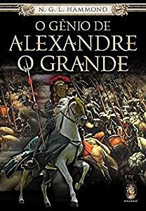 Livro o Gênio de Alexandre o Grande Autor Hammond, N.g.l. (2005) [usado]