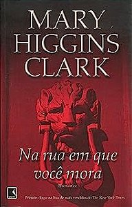 Livro na Rua em que Você Mora Autor Clark, Mary Higgins (2003) [usado]