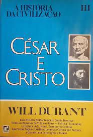 Livro a História da Civilização Vol. Iii - César e Cristo Autor Durant, Will (1941) [usado]