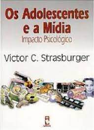 Livro os Adolescentes e a Mídia- Impacto Psicológico Autor Strasburger, Victor C. (1995) [usado]