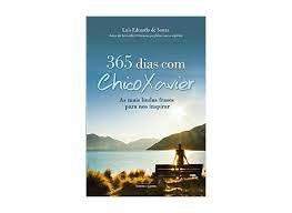 Livro 365 Dias com Chico Xavier- as Mais Lindas Frases para nos Inspirar Autor Souza, Luis Eduardo de (2015) [usado]