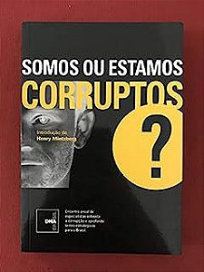 Livro Somos ou Estamos Corruptos? Autor Mintzberg, Henry (2006) [usado]