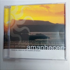 Cd Amanhecer - Musicas Clássicas em Suaves Arranjos Interprete Varios [usado]