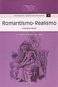 Livro Romantismo-realismo- Presença da Literatura Portuguesa 3 Autor Moisés, Massaud (2006) [usado]