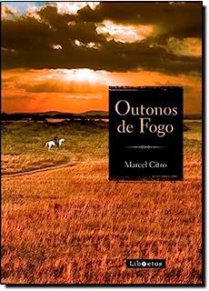 Livro Outonos de Fogo- Cinco Séculos no Sul do Brasil Autor Citro, Marcel (2012) [usado]