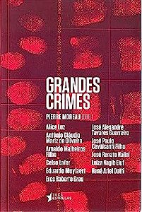Livro Grandes Crimes Autor Moreau (org.), Pierre e Outros (2017) [seminovo]