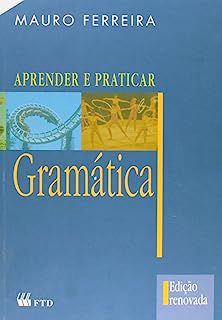 Livro Aprender e Praticar Gramática- Edição Renovada Autor Ferreira, Mauro (2007) [usado]