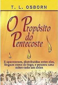 Livro o Propósito do Pentecostes Autor Osborn, T. L. (2001) [usado]