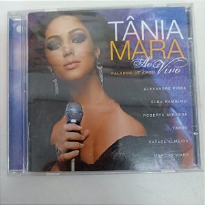 Cd Tânia Mara ao Vivo - Falando de Amor Interprete Tãnia Mara (2009) [usado]