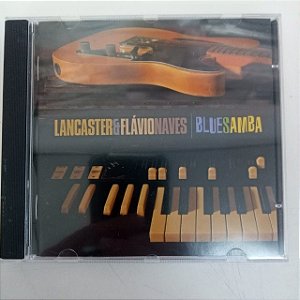 Cd Lancaster e Flávio Naves /bluesamba Interprete Lancaster e Flávio Naves [usado]