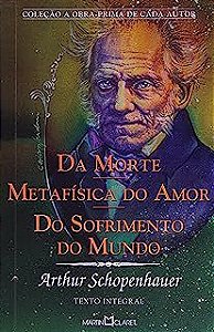 Livro da Morte Metafísica do Amor do Sofrimento do Mundo Autor Schopenhauer, Arthur (2001) [usado]