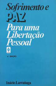 Livro Sofrimento e Paz para Uma Libertação Pessoal Autor Larrañaga, Inácio (1989) [usado]