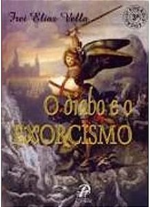 Livro o Diabo e o Exorcismo Autor Vella, Frei Elias (2004) [usado]