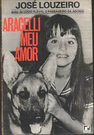 Livro Aracelli Meu Amor Autor Louzeiro, Jose (1979) [usado]