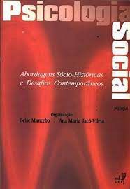 Livro Psicologia Social: Abordagens Sócio-históricas e Desafios Contemporâneos Autor Mancebo, Deise (2004) [usado]