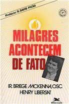 Livro Milagres Acontecem de Fato Autor Mckenna, Ir. Briege (1989) [usado]
