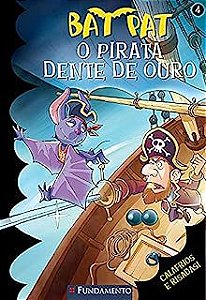 Livro Bat Pat : o Pirata Dente de Ouro Autor Pavanello, Roberto (2011) [seminovo]