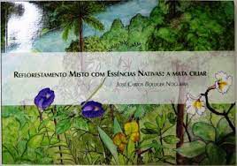 Livro Reflorestamento Misto com Essências Nativas: a Mata Ciliar Autor Nogueira, José Carlos Bolliger (2010) [usado]