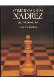 Livro Como Jogar bem Xadrez Autor Barden, Leonard (1980) [usado]