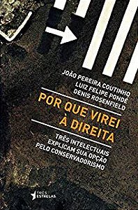 Livro por que Virei À Direita Autor Coutinho, João Ferreira e Outros (2014) [usado]