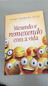 Livro Mexendo e Remendo com a Vida Autor Leite, Vilma Serraipa (2017) [usado]