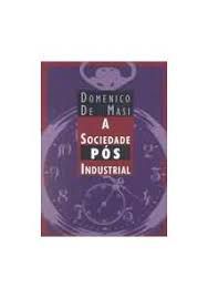 Livro a Sociedade Pós-industrial Autor Masi, Domenico de (1999) [usado]