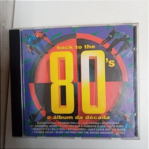 Cd Back To The 80 S - o Album da Década Interprete Varios [usado]