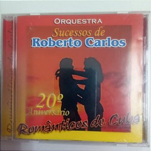 Cd Orquestra Sucessos de Roberto Carlos Interprete Romanticos de Cuba (2001) [usado]