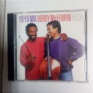 Cd Yo-yo Bobby Mc Ferrin Hush Interprete Yo-yo Ma Bobby Mc Ferrrin Hush (1992) [usado]