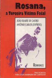 Livro Rosana , a Terceira Vítima Fatal Autor Castro, João Duarte de (1993) [usado]