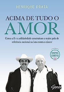 Livro Acima de Tudo o Amor Autor Prata, Henrique (2012) [usado]