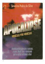 Livro Apocalipse - Versículo por Versículo Autor Silva, Severino Pedro da (1985) [usado]