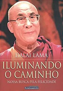 Livro Iluminando o Caminho: Nossa Busca pela Felicidade Autor Lama, Dalai (2005) [usado]
