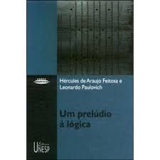 Livro um Prelúdio á Lógica Autor Feitosa, Hércules de Araujo (2005) [usado]