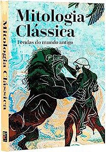 Livro ,itologia Clássica: Lendas do Mundo Antigo Autor Alves, Monica Fleisher (tradução) (2022) [novo]